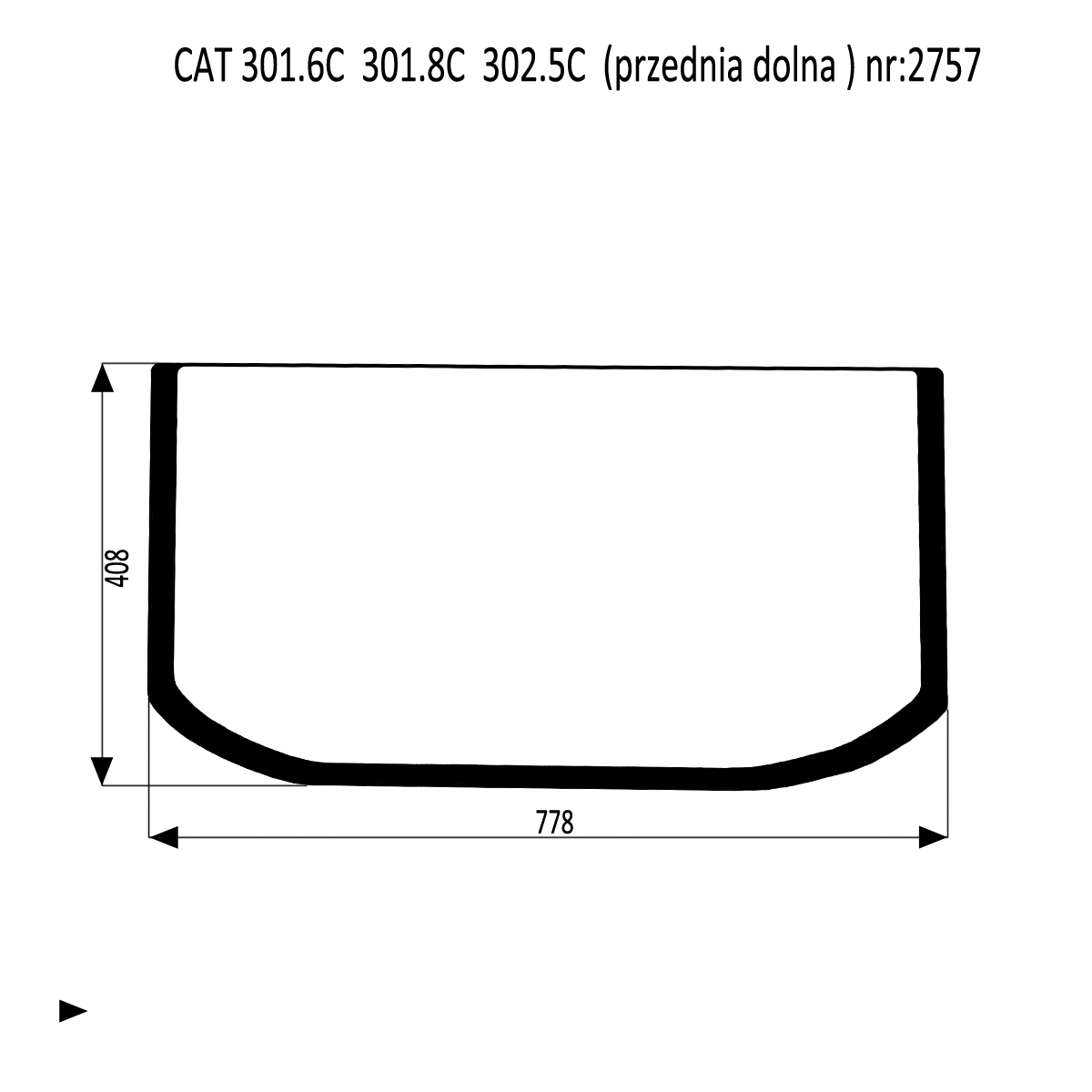 ČELNÉ SKLO NIŽŠIE CAT 301.6C 301.8C 302.5C